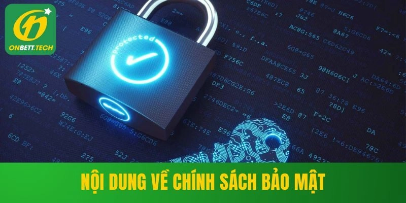 Nội dung chính sách bảo mật tại nền tảng ONBET