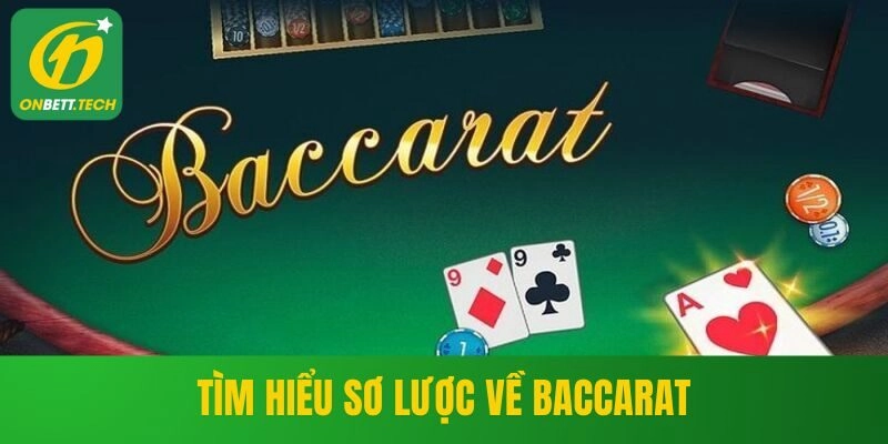 Tìm hiểu sơ lược về Baccarat