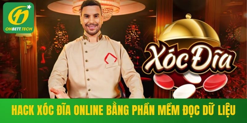 Hack xóc đĩa online bằng phần mềm đọc dữ liệu