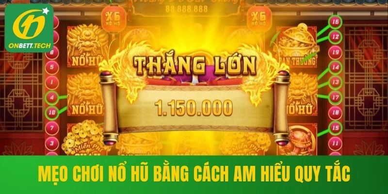 Mẹo chơi nổ hũ bằng cách am hiểu quy tắc