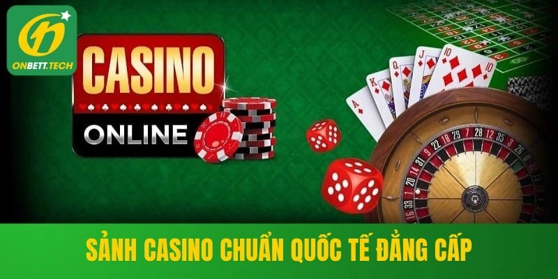 Sảnh Casino chuẩn quốc tế đẳng cấp và chuyên nghiệp