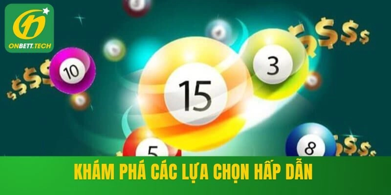Khám phá các lựa chọn hấp dẫn 
